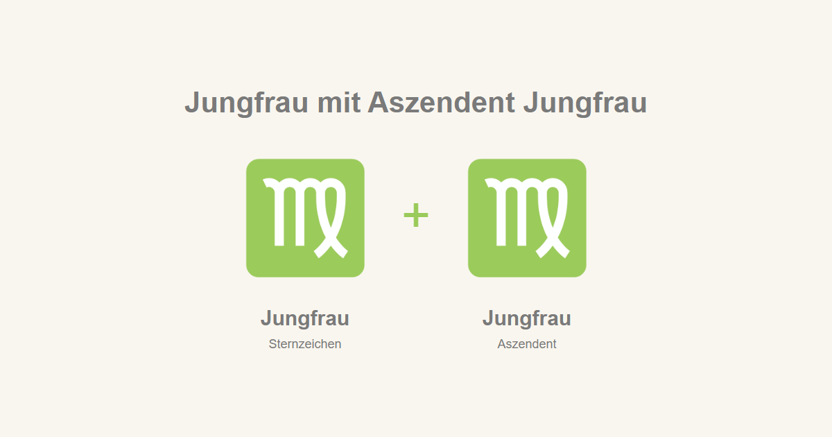 Jungfrau als Sternzeichen und Jungfrau als Aszendent